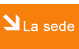La sede